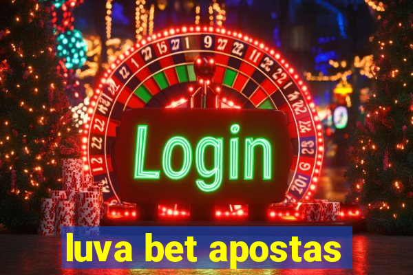 luva bet apostas